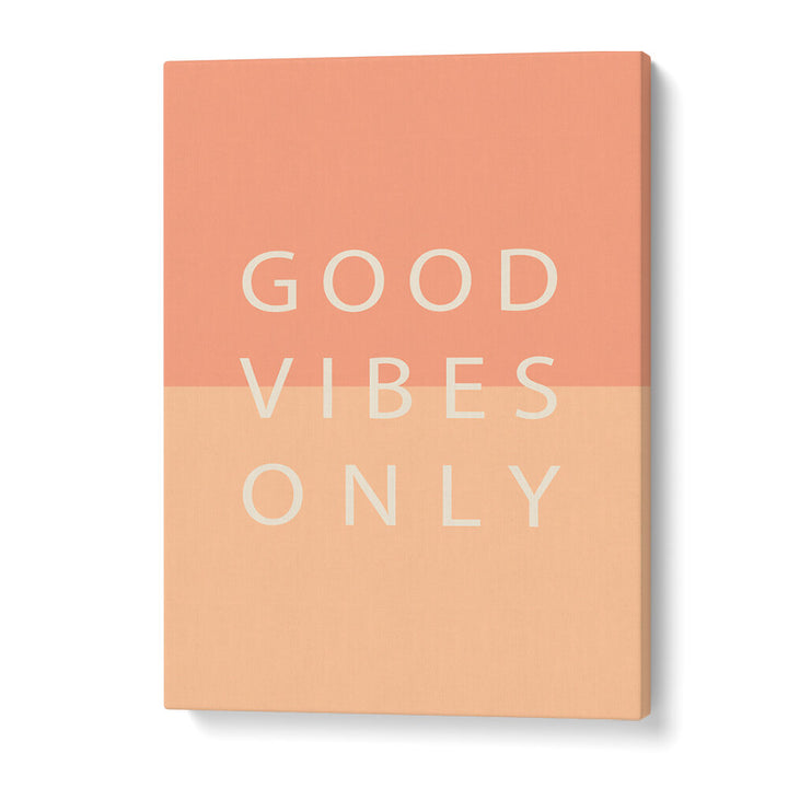 GOOD VIBES ONLY , QUOTES & TYPOGRAPHY POSTERS