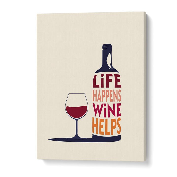 LIFE HAPPENS, WINE HELPS