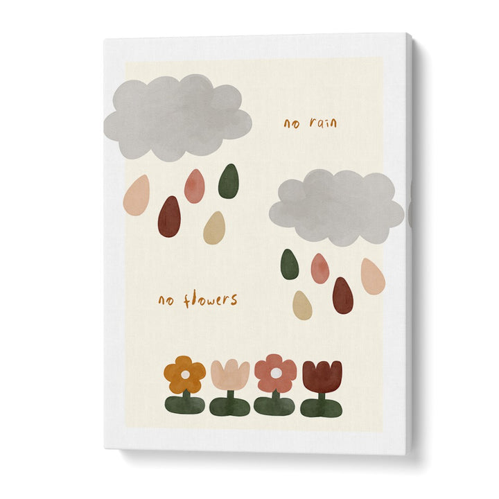 NO RAIN NO FLOWERS
