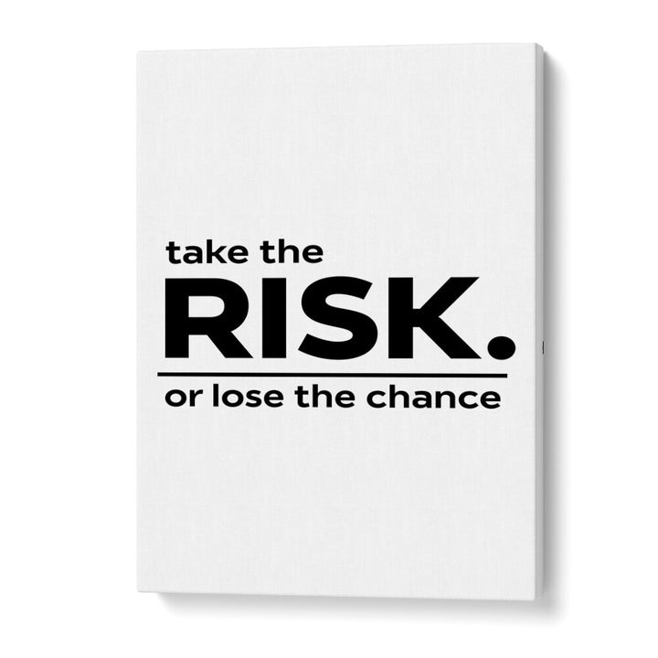 TAKE THE RISK II , QUOTES & TYPOGRAPHY POSTERS