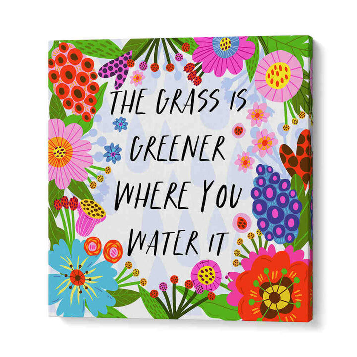 THE GRASS IS GREENER , QUOTES & TYPOGRAPHY POSTERS