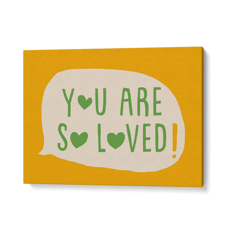 YOU ARE SO LOVED , QUOTES & TYPOGRAPHY POSTERS