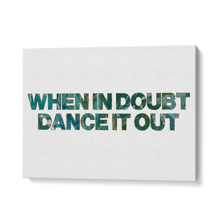 WHEN IN DOUBT DANCE IT OUT BY SARAH MANOVSKI, QUOTES & TYPOGRAPHY POSTER