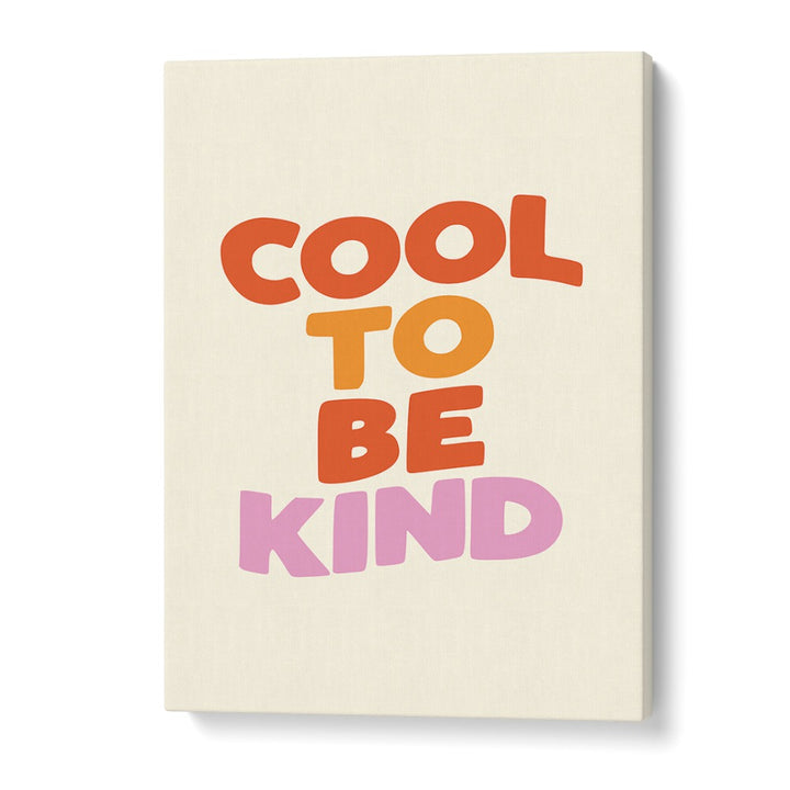 COOL TO BE KIND BY BRETT WILSON , QUOTES AND TYPOGRAPHY POSTERS