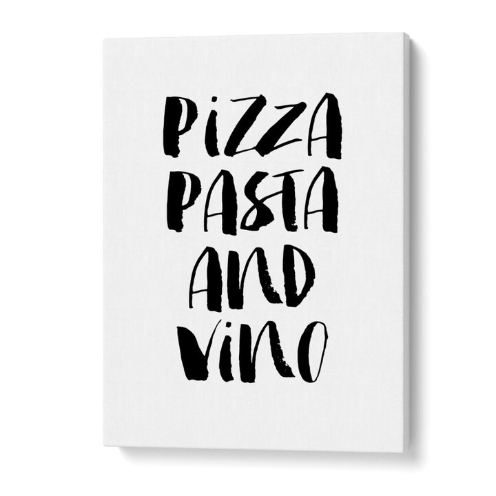 PIZZA PASTA & VINO BY BRETT WILSON , QUOTES AND TYPOGRAPHY POSTERS