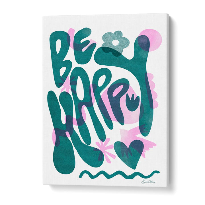 BE HAPPY BY BAROO BLOOM , QUOTES AND TYPOGRAPHY POSTERS