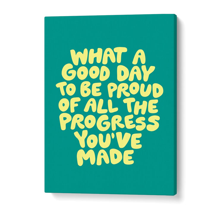 WHAT A GOOD DAY BY BRETT WILSON , QUOTES AND TYPOGRAPHY POSTERS