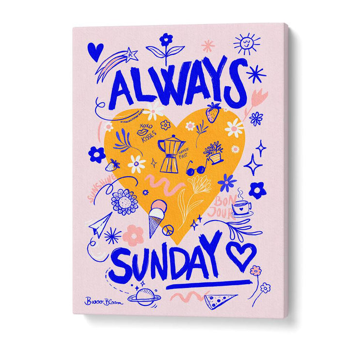 ALWAYS SUNDAY  , QUOTES AND TYPOGRAPHY POSTERS