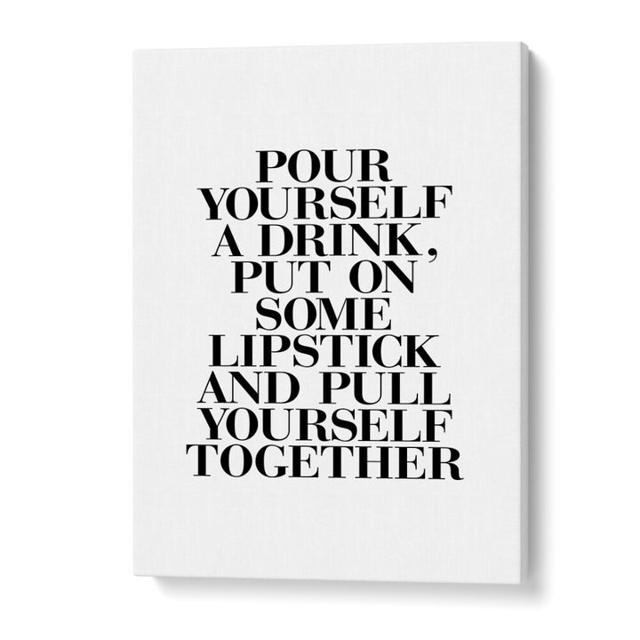 PULL YOURSELF TOGETHER BY BRETT WILSON , QUOTES AND TYPOGRAPHY POSTERS