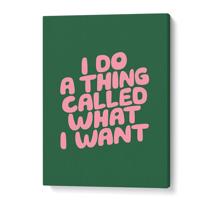 I DO A THING CALLED WHAT I WANT BY BRETT WILSON , QUOTES AND TYPOGRAPHY POSTERS