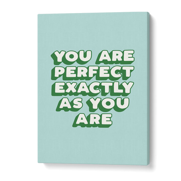 YOU ARE PERFECT EXACTLY AS YOU ARE BY BRETT WILSON , QUOTES AND TYPOGRAPHY POSTERS