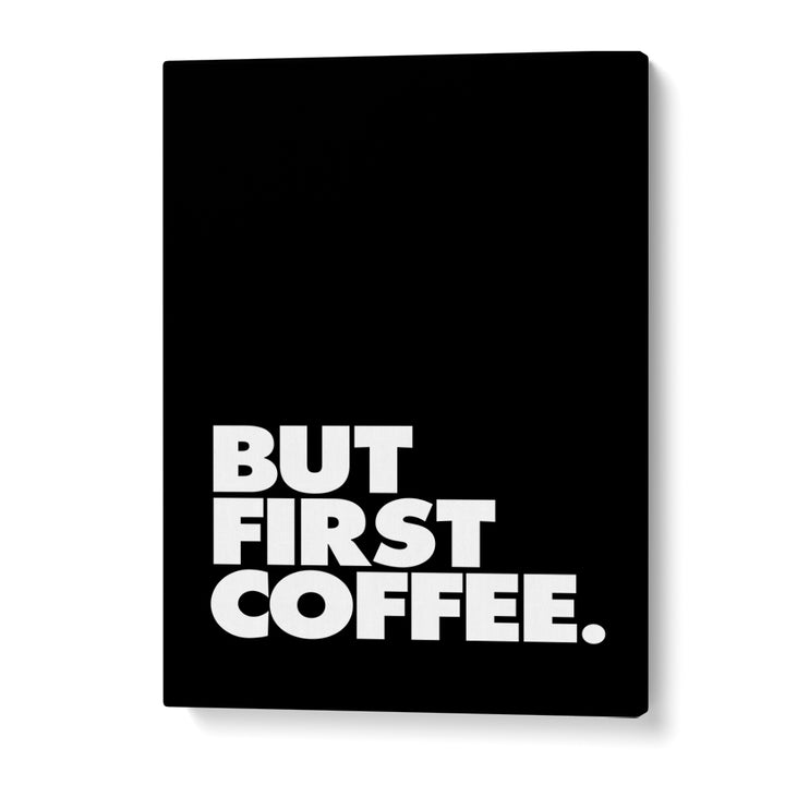 Stylish "BUT FIRST COFFEE, QUOTES" typography poster by Brett Wilson, perfect for energizing your mornings.
