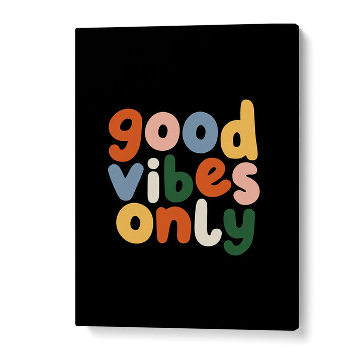 GOOD VIBES ONLY II BY BRETT WILSON , QUOTES AND TYPOGRAPHY POSTERS