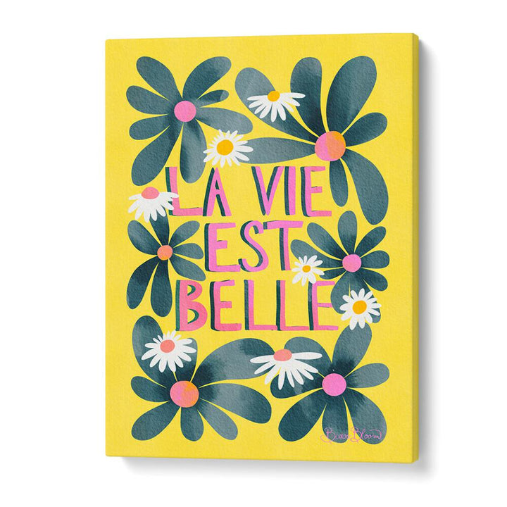 LA VIE EST BELLE BY BAROO BLOOM , QUOTES AND TYPOGRAPHY POSTERS