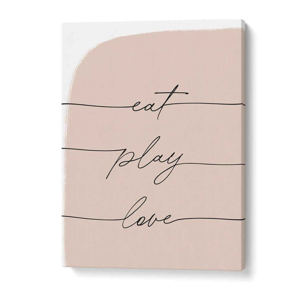 EAT PLAY LOVE , QUOTES minimalist blush typography poster on GalleryWrap canvas reading eat play love