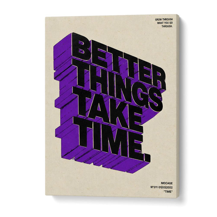 BETTER THINGS TAKE TIME