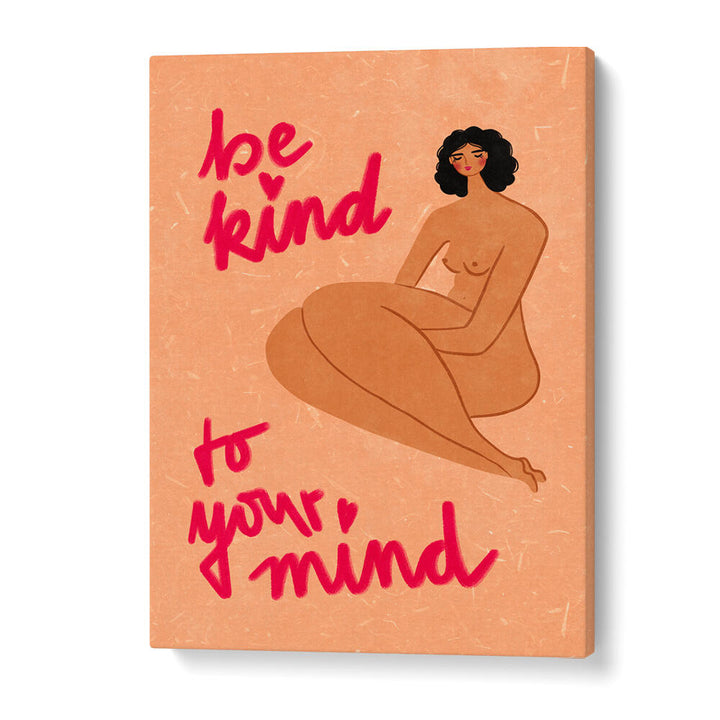 BE KIND TO YOUR MIND