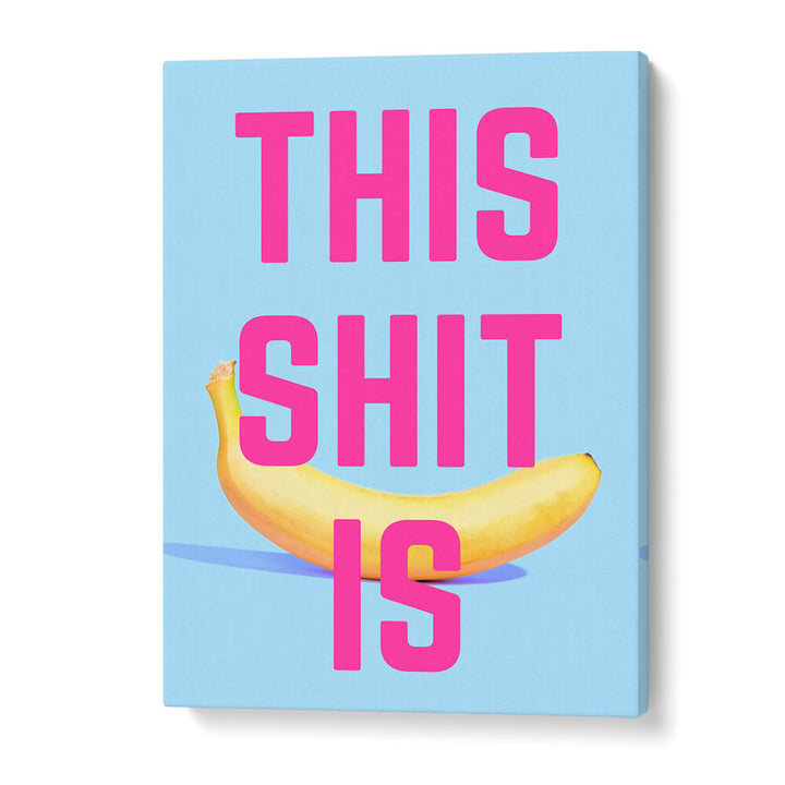 BOLD BANANA STATEMENT , QUOTES & TYPOGRAPHY POSTERS