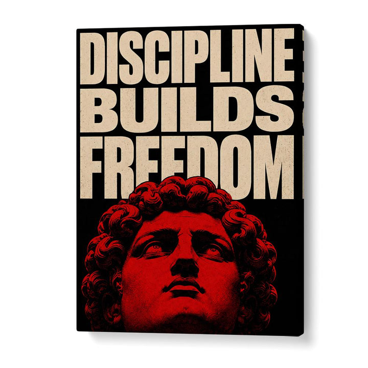 DISCIPLINE BUILDS FREEDOM