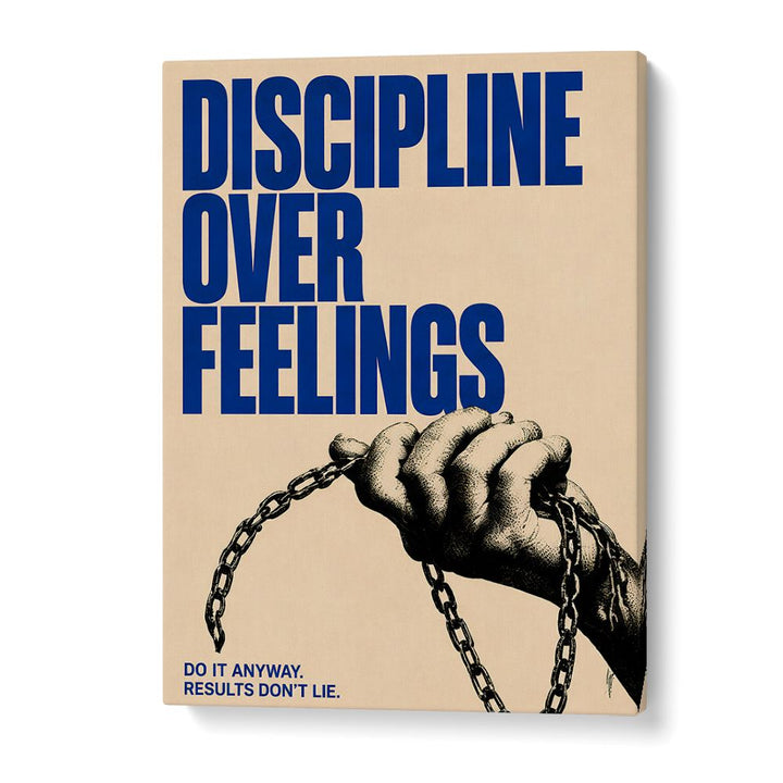 DISCIPLINE OVER FEELINGS
