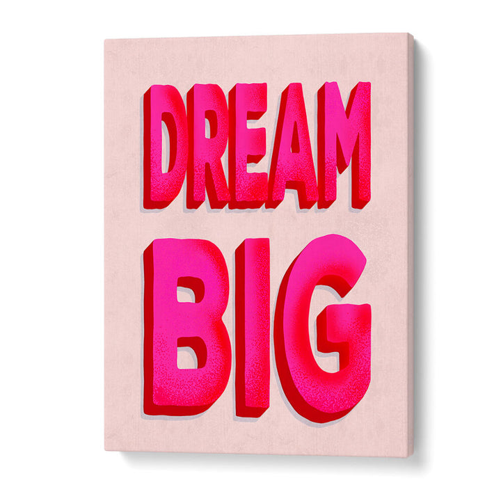 DREAM BIG