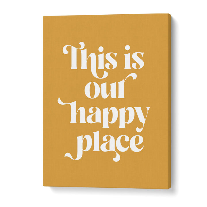 HAPPY PLACE II , QUOTES & TYPOGRAPHY POSTERS