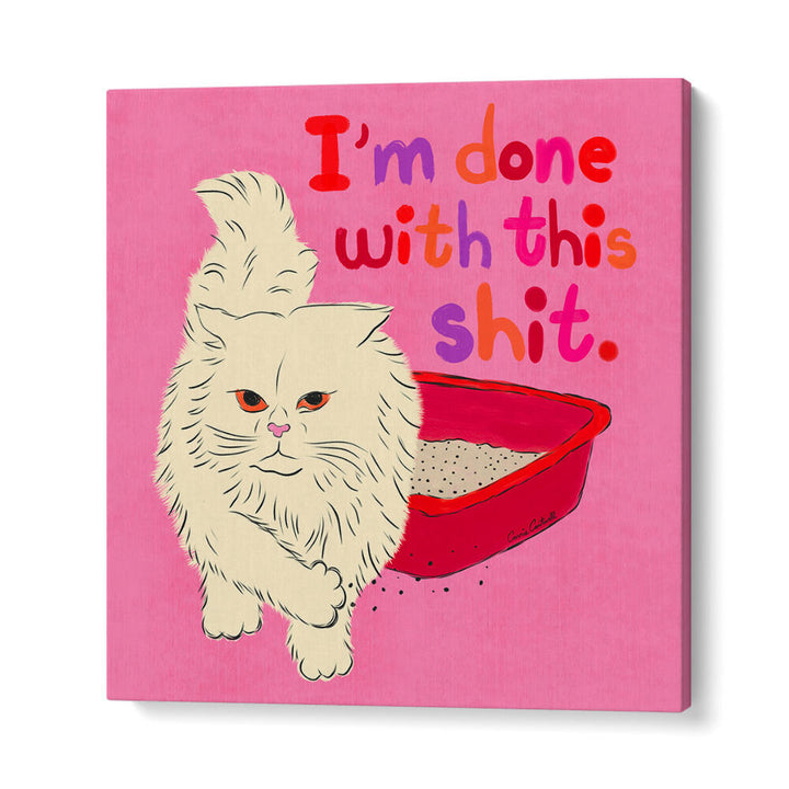 I'M DONE WITH THIS SHIT