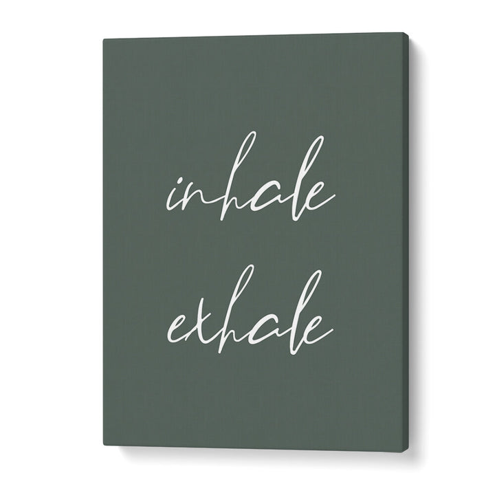 INHALE EXHALE II , QUOTES & TYPOGRAPHY POSTERS