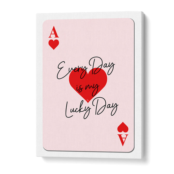 LUCKY ACE HEARTS , QUOTES & TYPOGRAPHY POSTERS