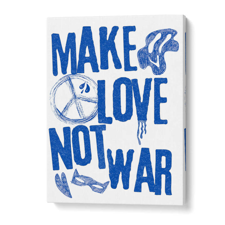 MAKE LOVE NOT WAR , QUOTES & TYPOGRAPHY POSTERS