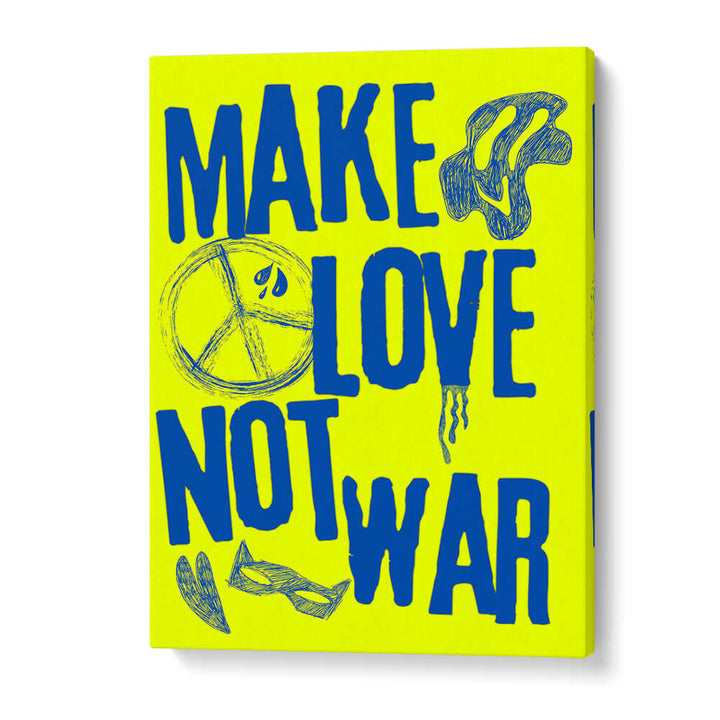 MAKE LOVE NOT WAR II , QUOTES & TYPOGRAPHY POSTERS
