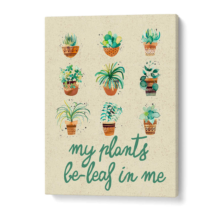 MY PLANTS BELIEVE IN ME , QUOTES & TYPOGRAPHY POSTERS