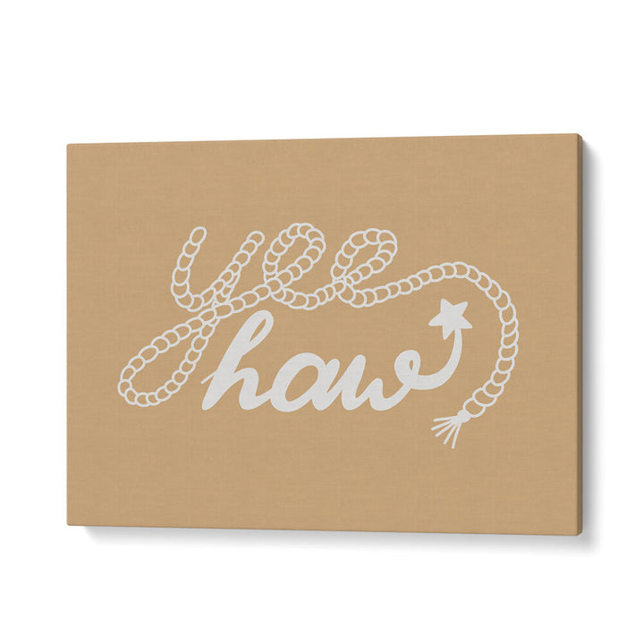 NEUTRAL YEEHAW III , QUOTES & TYPOGRAPHY POSTERS