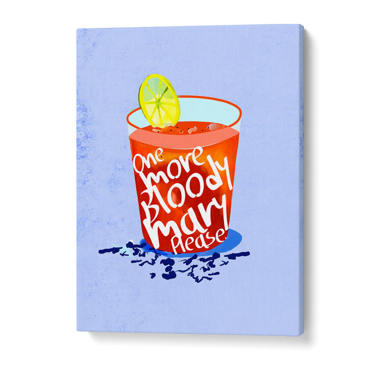 ONE MORE BLOODY MARY PLEASE