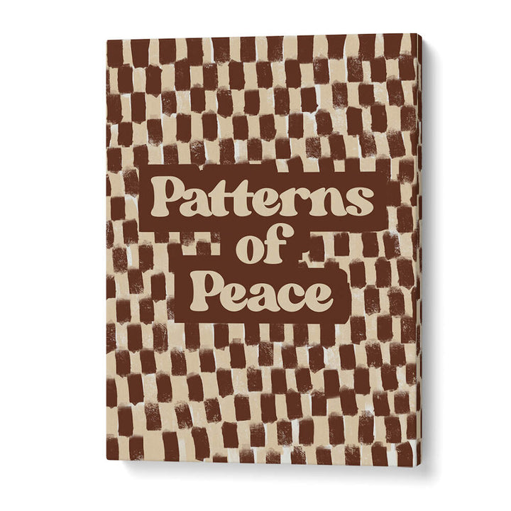 PATTERN SO PEACE , QUOTES & TYPOGRAPHY POSTERS