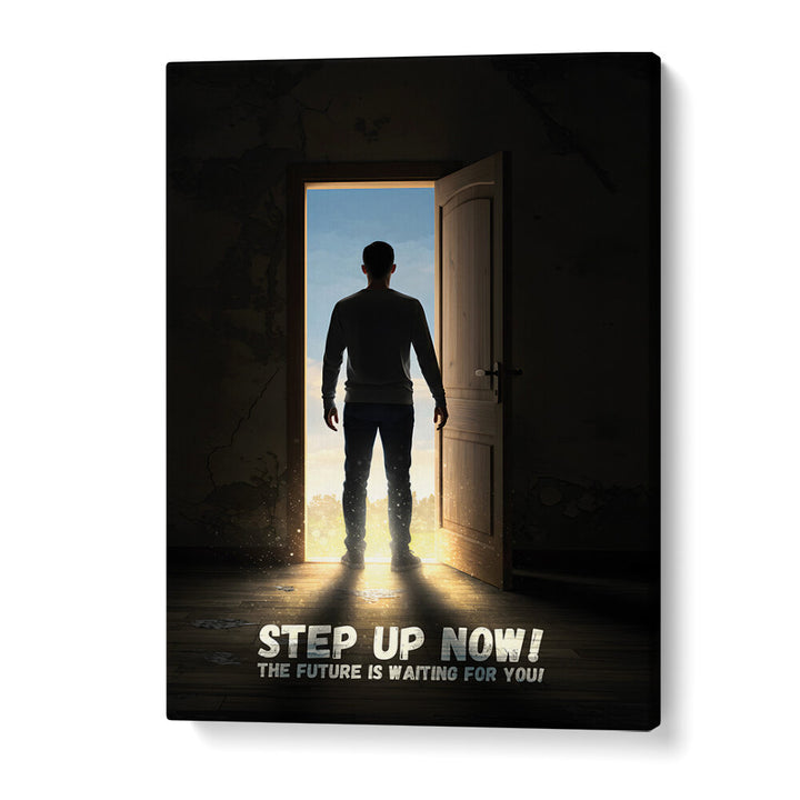 STEP UP NOW , QUOTES & TYPOGRAPHY POSTERS