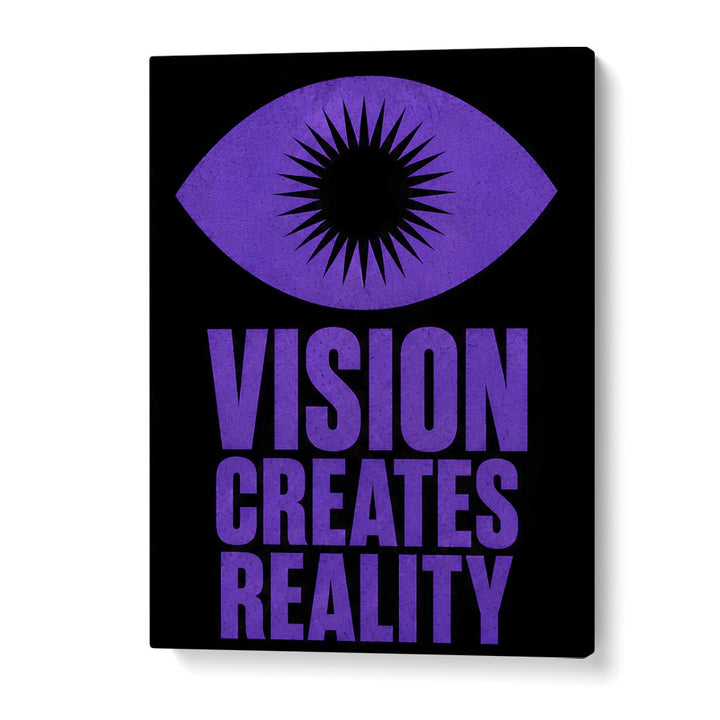 VISION CREATES REALITY
