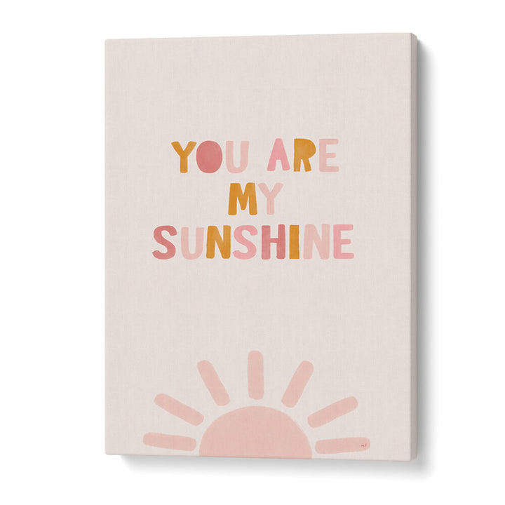 YOU ARE MY SUNSHINE , QUOTES & TYPOGRAPHY POSTERS