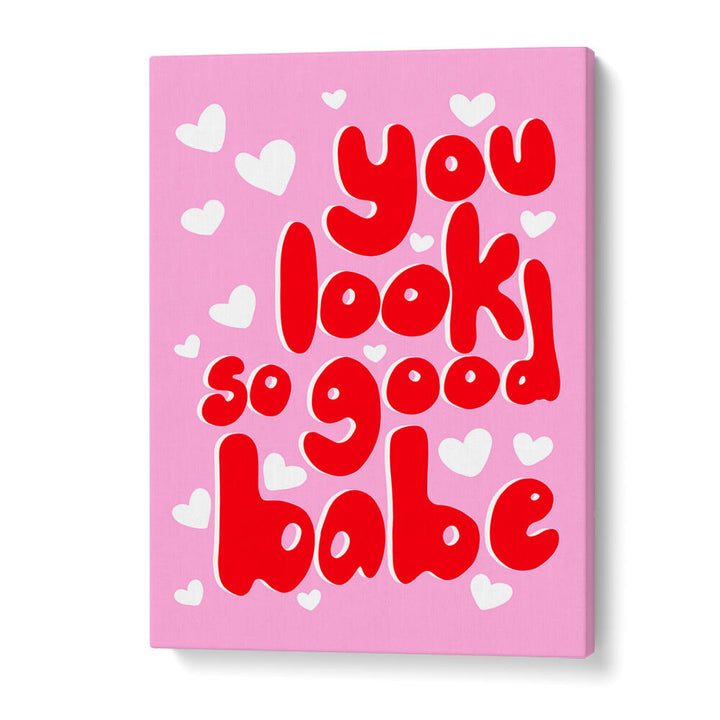 YOU LOOK AMAZING , QUOTES & TYPOGRAPHY POSTERS