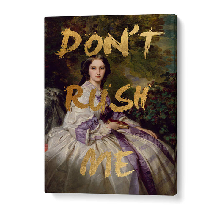 GOLD DON'T RUSH ME , ALTERED ART PRINTS