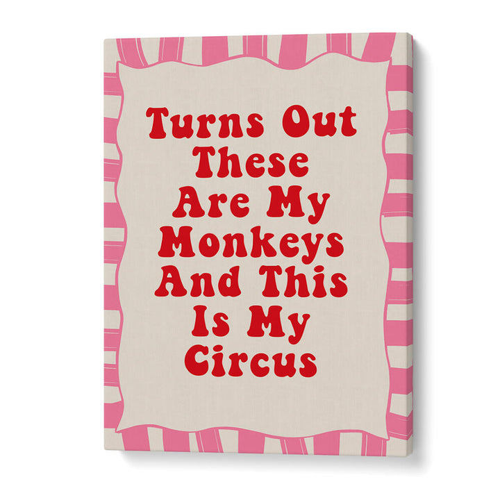 THESE ARE MY MONKEYS , QUOTES & TYPOGRAPHY POSTERS