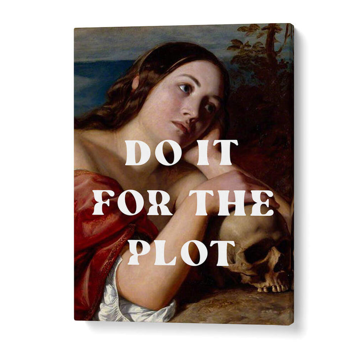 DO IT FOR THE PLOT , ALTERED ART PRINTS