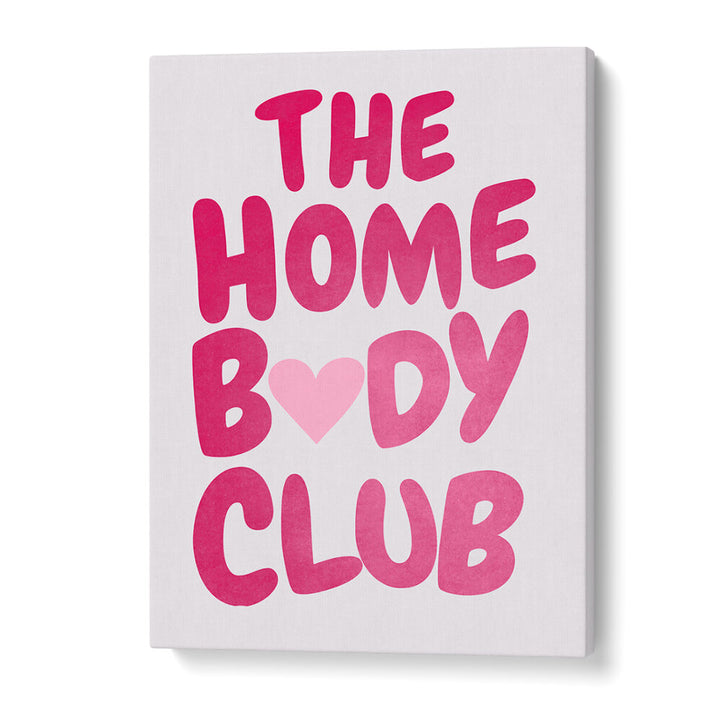 THE HOME BODY CLUB , QUOTES & TYPOGRAPHY POSTERS