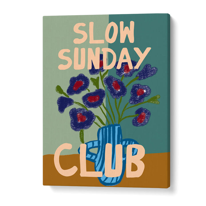 LAZY BLOOM VASE , QUOTES & TYPOGRAPHY POSTERS