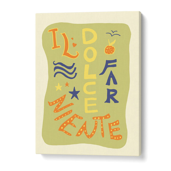 DOLCE NINENTE , QUOTES & TYPOGRAPHY POSTERS