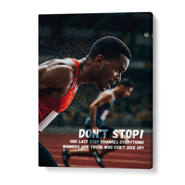 DONT STOP , QUOTES & TYPOGRAPHY POSTERS