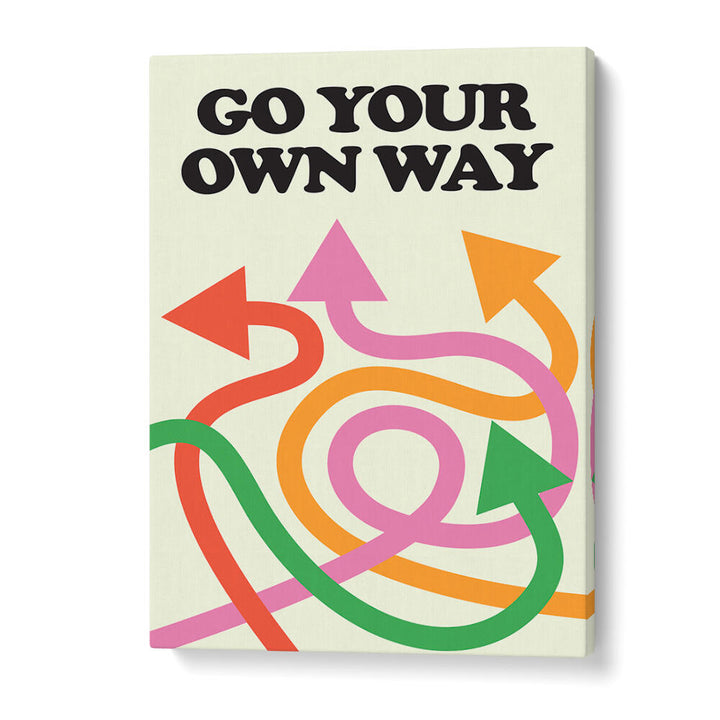 GO YOUR OWN WAY , QUOTES & TYPOGRAPHY POSTERS