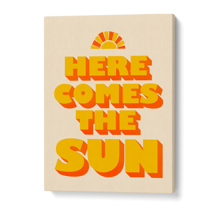HERE COMES THE SUN