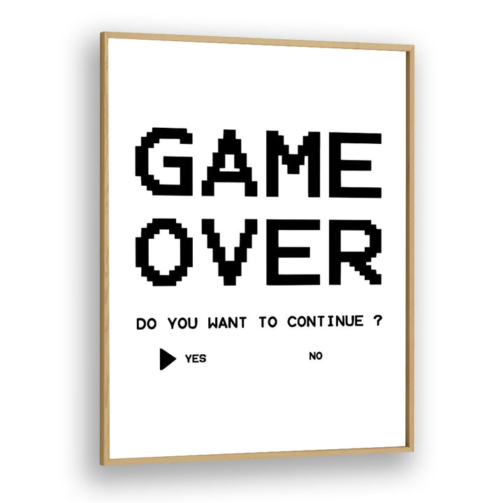 Game Over Continue Gaming Art Artwork in Oak Wood Plain Frame