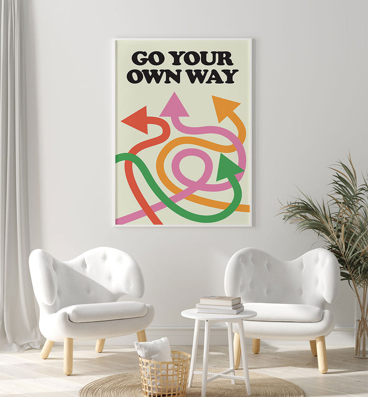 GO YOUR OWN WAY , QUOTES & TYPOGRAPHY POSTERS